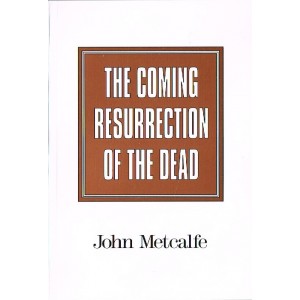 The Coming Resurrection Of The Dead By John Metcalfe